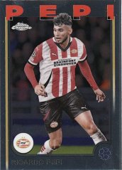 RICARDO PEPI 2024-25 Topps Chrome UEFA Club Competitions